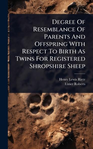 Degree Of Resemblance Of Parents And Offspring With Respect To Birth As Twins For Registered Shropshire Sheep