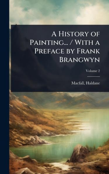 History of Painting... / With a Preface by Frank Brangwyn