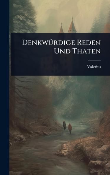 DenkwÃ1/4rdige Reden Und Thaten