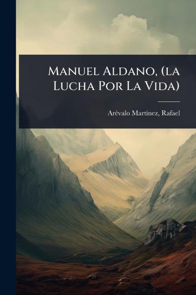Manuel Aldano (la Lucha Por La Vida)