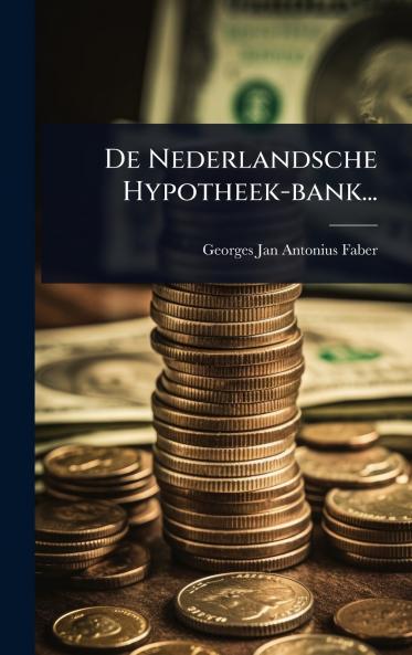De Nederlandsche Hypotheek-bank...