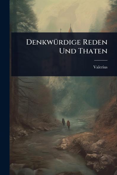 DenkwÃ1/4rdige Reden Und Thaten