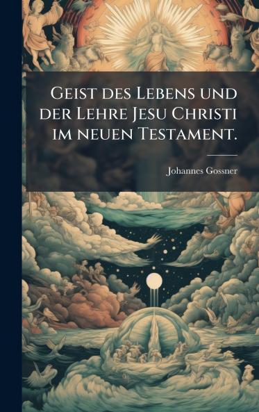Geist des Lebens und der Lehre Jesu Christi im neuen Testament.