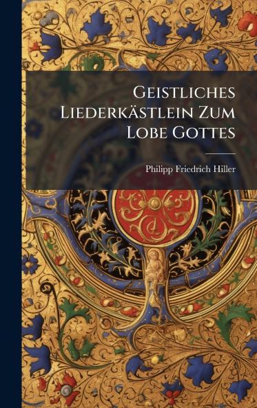 Geistliches Liederkästlein Zum Lobe Gottes