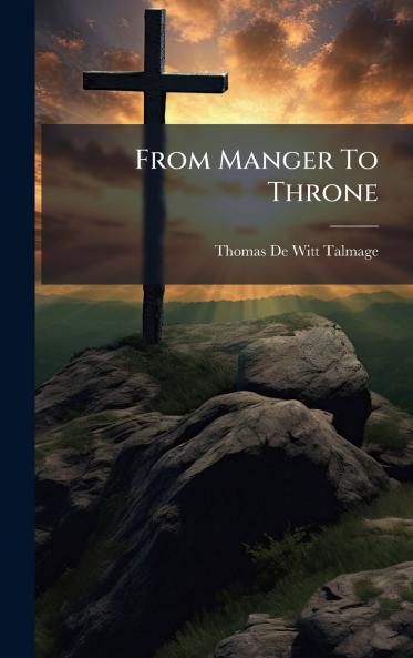 From Manger To Throne