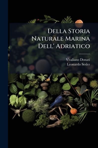 Della Storia Naturale Marina Dell' Adriatico