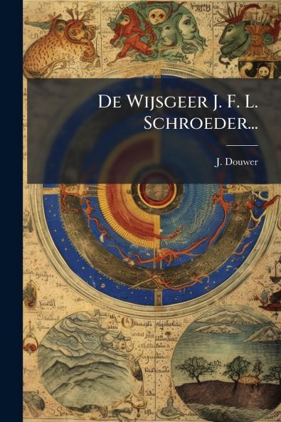 De Wijsgeer J. F. L. Schroeder...