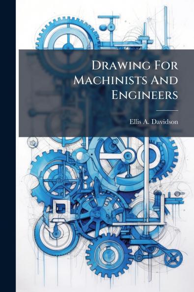Drawing For Machinists And Engineers