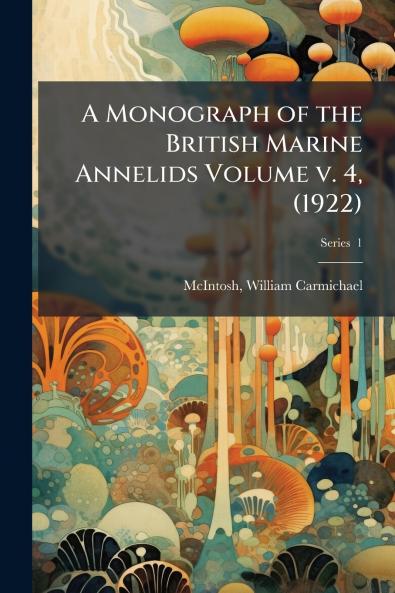 Monograph of the British Marine Annelids Volume v. 4 (1922)