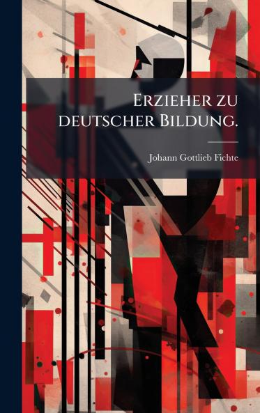 Erzieher zu deutscher Bildung.