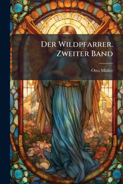 Wildpfarrer. Zweiter Band