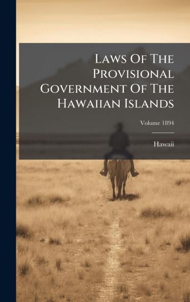 Laws Of The Provisional Government Of The Hawaiian Islands