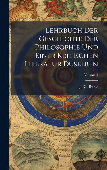 Lehrbuch Der Geschichte Der Philosophie Und Einer Kritischen Literatur Duselben