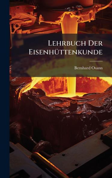 Lehrbuch Der EisenhÃ¼ttenkunde