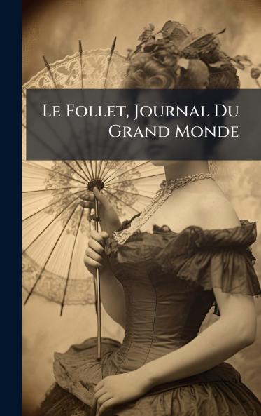 Le Follet Journal Du Grand Monde