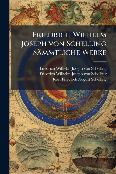 Friedrich Wilhelm Joseph von Schelling Sämmtliche Werke