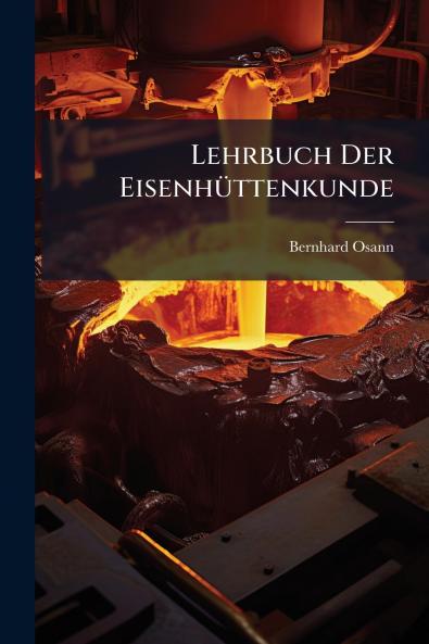 Lehrbuch Der EisenhÃ1/4ttenkunde