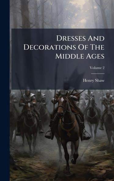 Dresses And Decorations Of The Middle Ages