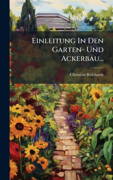 Einleitung In Den Garten- Und Ackerbau...