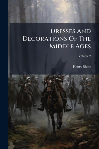 Dresses And Decorations Of The Middle Ages