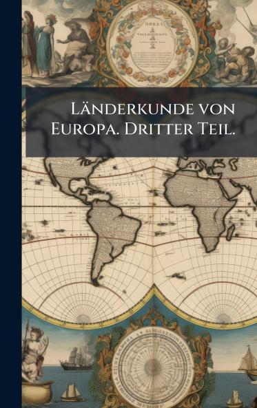 Länderkunde von Europa. Dritter Teil.