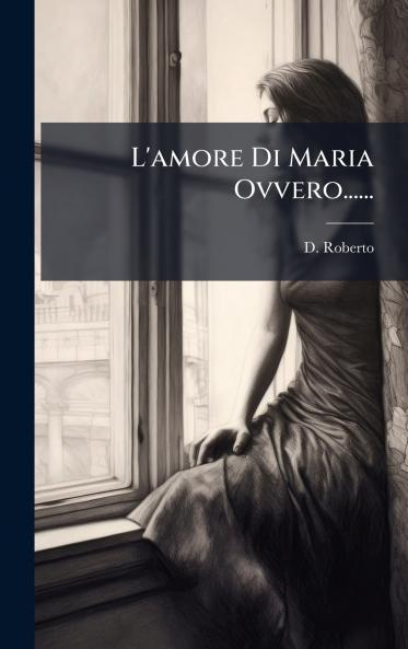 L'amore Di Maria Ovvero......