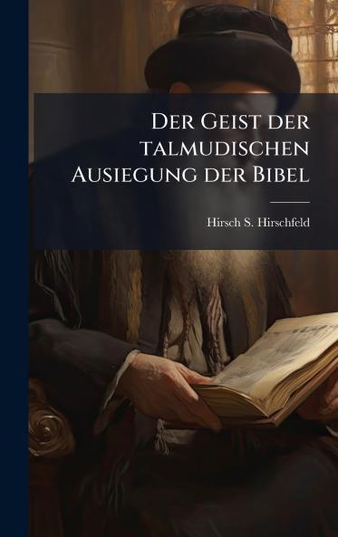 Geist der talmudischen Ausiegung der Bibel