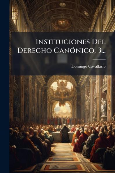 Instituciones Del Derecho CanÃ3nico 3...