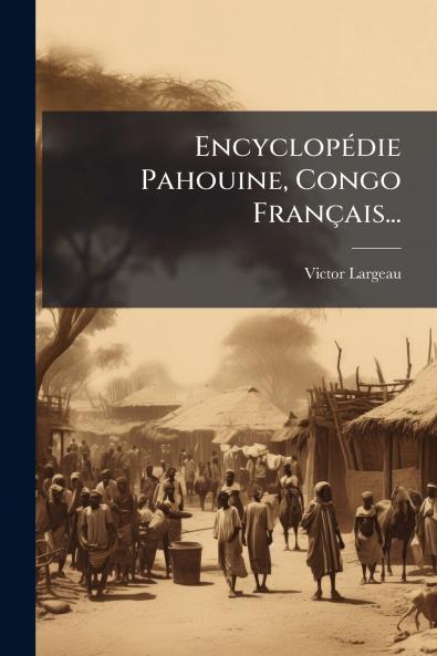 EncyclopÃ(c)die Pahouine Congo Français...
