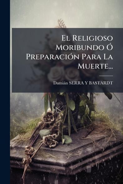 Religioso Moribundo Ã PreparaciÃ3n Para La Muerte...