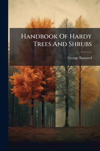Handbook Of Hardy Trees And Shrubs
