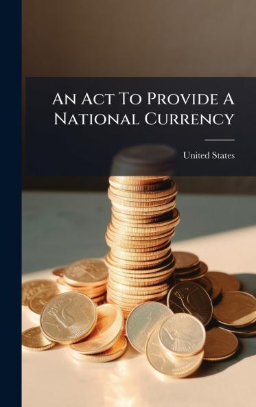 Act To Provide A National Currency