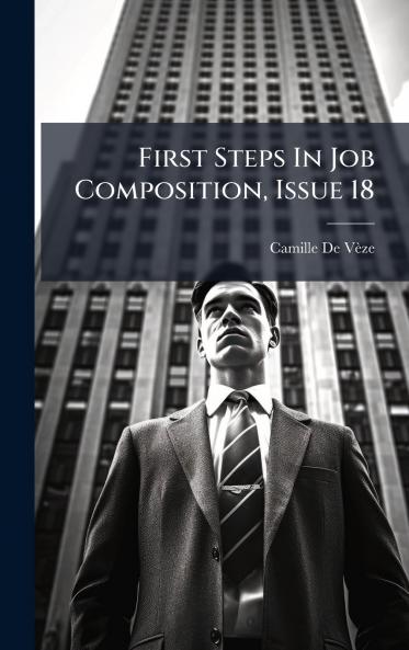 First Steps In Job Composition Issue 18