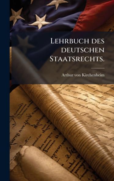 Lehrbuch des deutschen Staatsrechts.