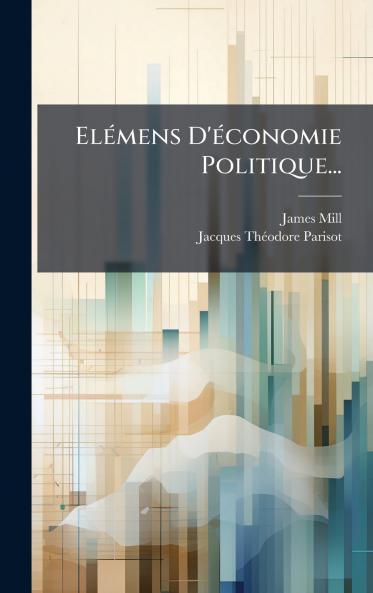 ElÃ(c)mens D'Ã(c)conomie Politique...