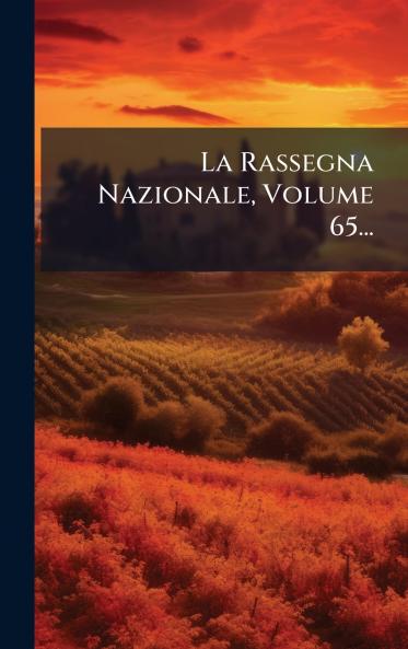 Rassegna Nazionale Volume 65...