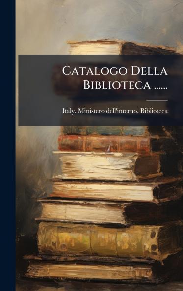 Catalogo Della Biblioteca ......