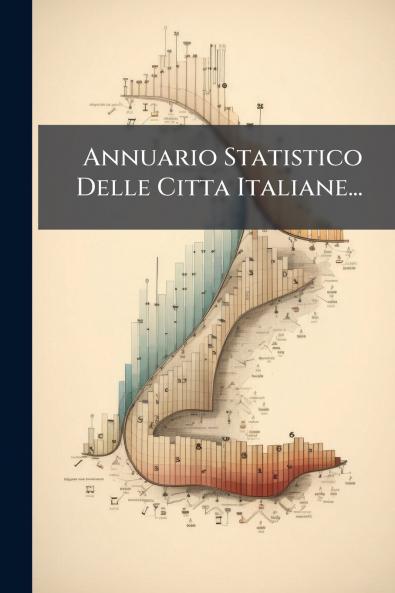 Annuario Statistico Delle Citta Italiane...
