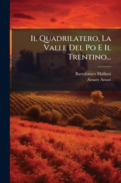 Quadrilatero La Valle Del Po E Il Trentino...