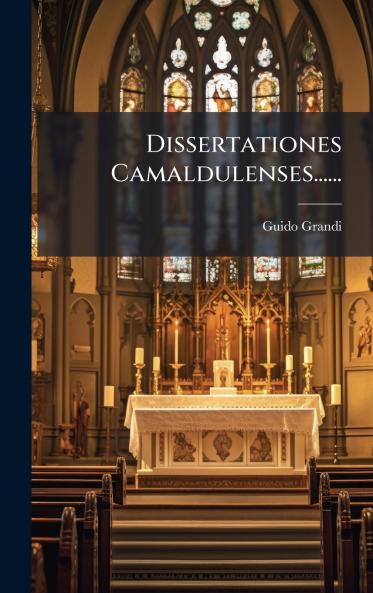 Dissertationes Camaldulenses......