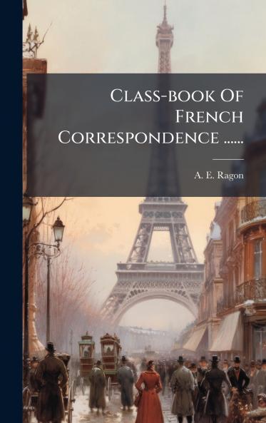 Class-book Of French Correspondence ......