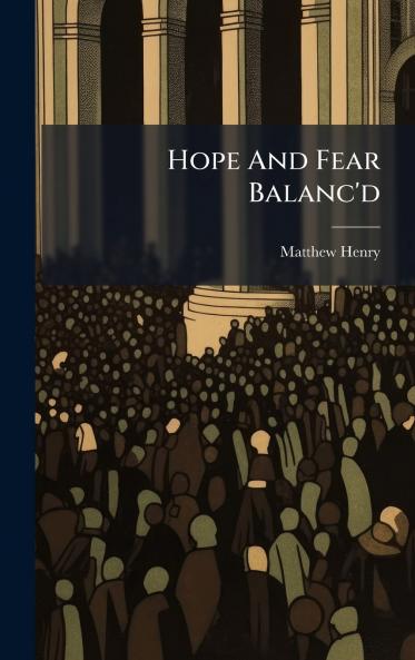 Hope And Fear Balanc'd