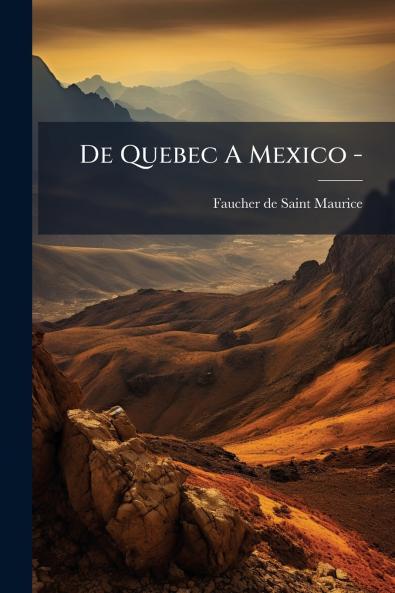 De Quebec A Mexico -