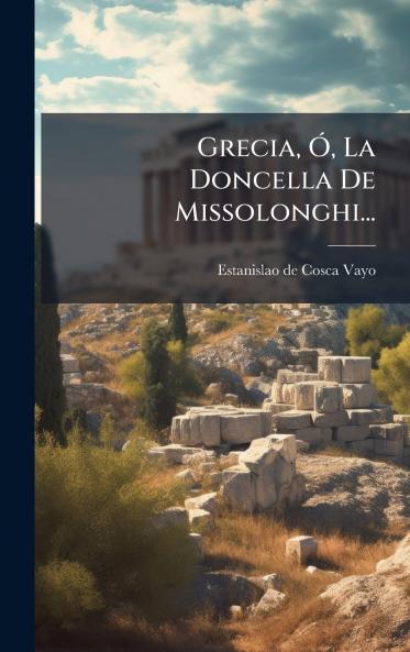 Grecia Ã La Doncella De Missolonghi...