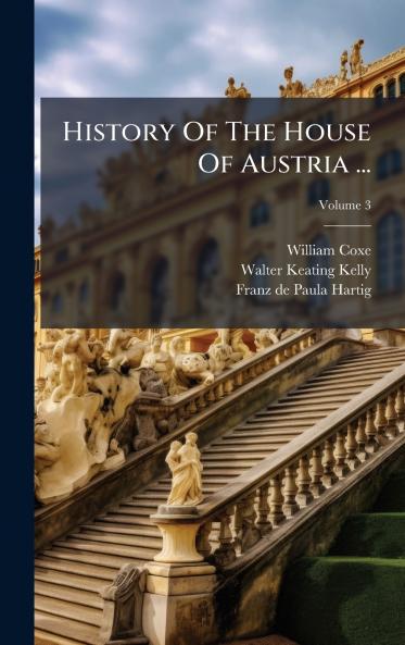 History Of The House Of Austria ...