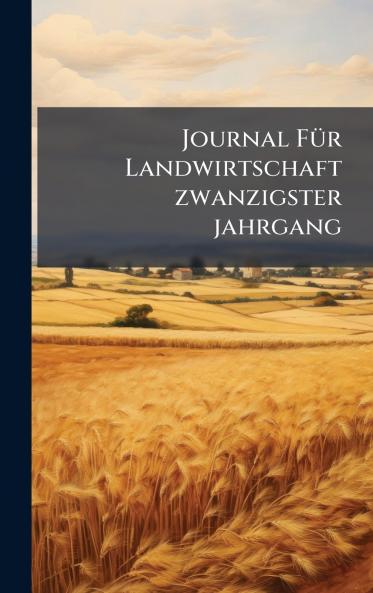 Journal FÃ¼r Landwirtschaft zwanzigster jahrgang