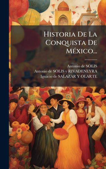 Historia De La Conquista De MÃ©xico...