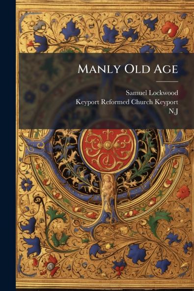 Manly Old Age