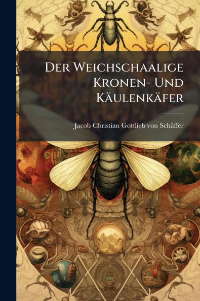 Der Weichschaalige Kronen- Und Käulenkäfer