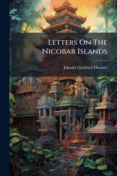 Letters On The Nicobar Islands
